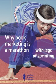 Why book marketing is a marathon with legs of sprinting #pubtip #bookmarketing #indieauthors