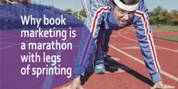 Why book marketing is a marathon with legs of sprinting