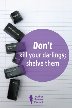 Don't kill your darlings; shelve them