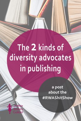 The title of this post, The 2 kinds of diversity advocates in publishing, a post about the #RWAShitShow, is superimposed over some random books