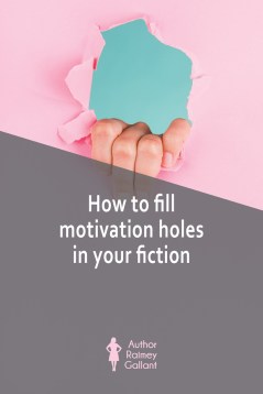 The title of this post, How to fill motivation holes in your fiction, is superimposed over an image of a hand coming through a hole torn in a piece of paper.